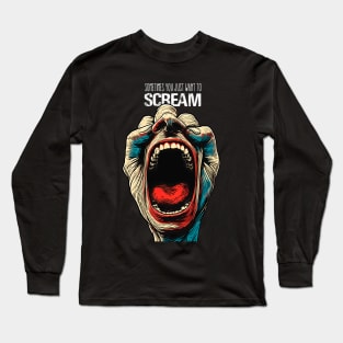 Screaming Hand: Sometimes We All Want to Scream on a dark (Knocked Out) background Long Sleeve T-Shirt
